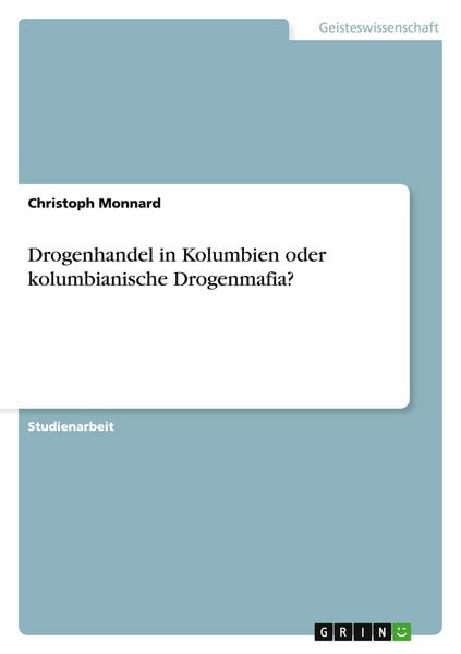 Produktbild: Drogenhandel in Kolumbien oder kolumbianische Drogenmafia?