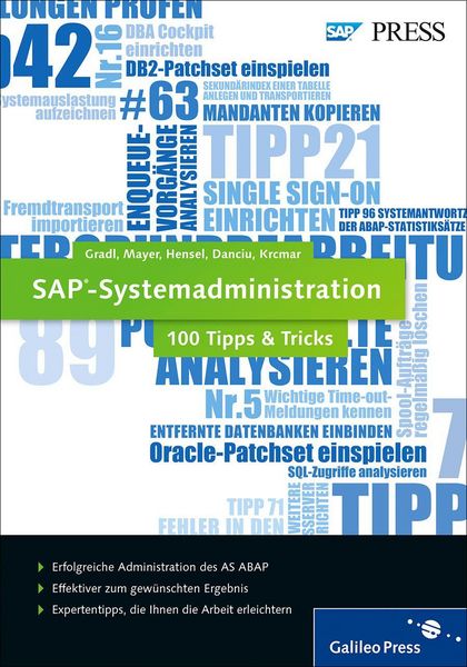 SAP-Systemadministration ¿ 100 Tipps & Tricks von Stephan Gradl , Manuel Mayer , Matthias Hensel , Alexandru Danciu , Helmut Krcmar, Rheinwerk eBooks,
