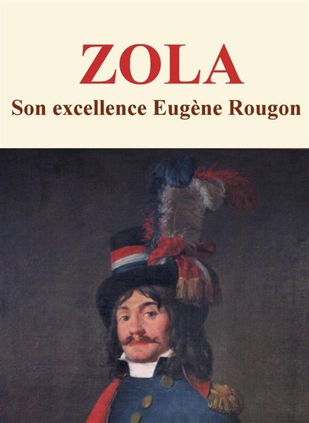 Produktbild: Son excellence Eug&egrave;ne Rougon