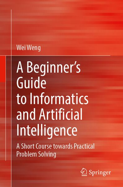 Produktbild: A Beginner&rsquo;s Guide to Informatics and Artificial Intelligence
