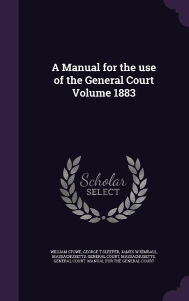 Produktbild: A Manual for the use of the General Court Volume 1883