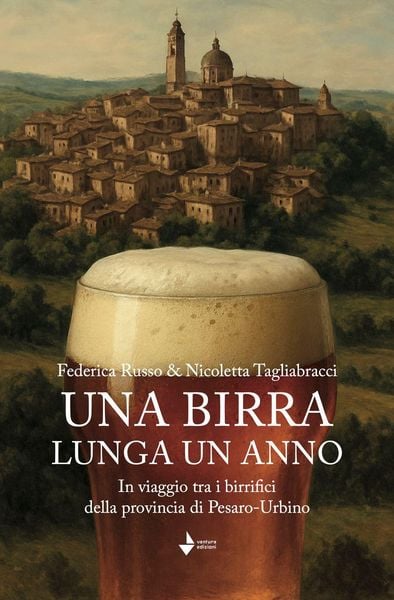 Produktbild: Una birra lunga un anno. In viaggio tra i birrifici della provincia di Pesaro-Urbino