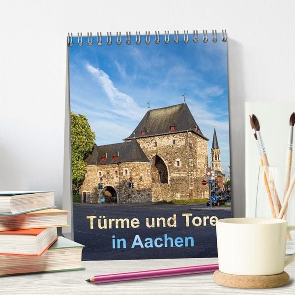 Produktbild: T&uuml;rme und Tore in Aachen (Tischkalender 2026 DIN A5 hoch), CALVENDO Monatskalender