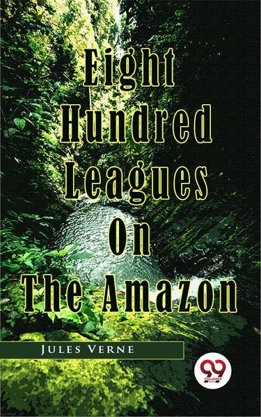 Produktbild: Eight Hundred Leagues On The Amazon