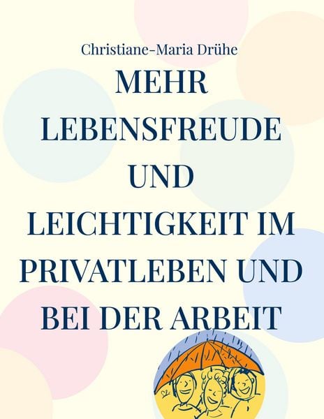 Produktbild: Mehr Lebensfreude und Leichtigkeit im Privatleben und bei der Arbeit