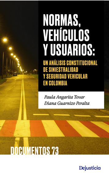 Produktbild: Normas, veh&iacute;culos y usuarios: un an&aacute;lisis constitucional de la siniestralidad vial y la seguridad vehicular en Colombia