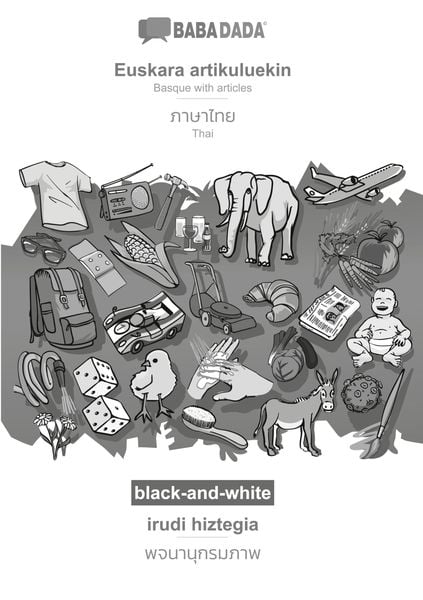 Euskara artikuluekin - Thai (in thai script), irudi hiztegia, BW, Taschenbuch von Babadada GmbH, Babadada, 9783366024194