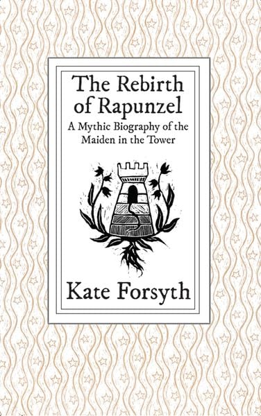 Produktbild: The Rebirth of Rapunzel: A Mythic Biography of the Maiden in the Tower