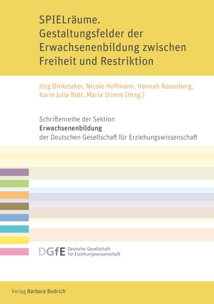 Produktbild: SPIELr&auml;ume. Gestaltungsfelder der Erwachsenenbildung zwischen Freiheit und Restriktion