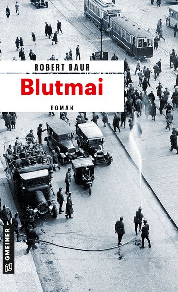 Blutmai, Taschenbuch von Robert Baur, Gmeiner-Verlag, 978-3-8392-2290-4