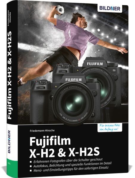 Fujifilm X-H2 und X-H2S, Gebundene Ausgabe von Friedemann Hinsche, Bildner Verlag, 9783832805777
