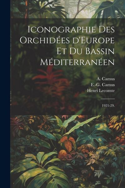 Produktbild: Iconographie des orchid&eacute;es d'Europe et du bassin M&eacute;diterran&eacute;en