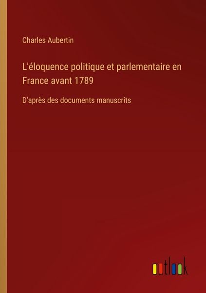 Produktbild: L'&eacute;loquence politique et parlementaire en France avant 1789