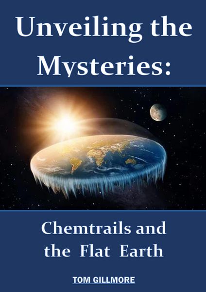 Produktbild: Unveiling the Mysteries: Chemtrails and the Flat Earth