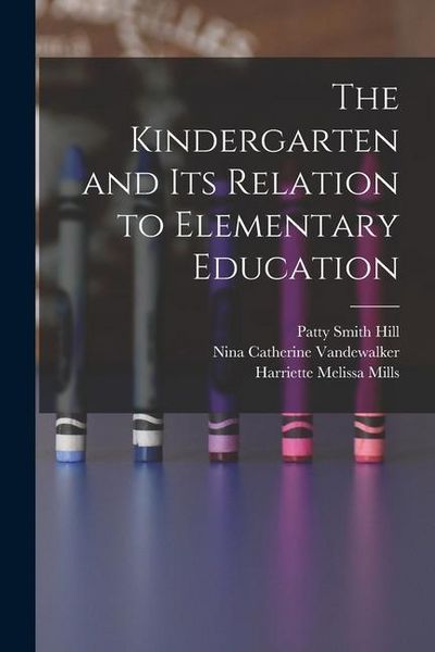 Produktbild: The Kindergarten and its Relation to Elementary Education