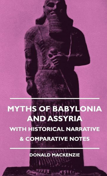 Produktbild: Myths of Babylonia and Assyria - With Historical Narrative & Comparative Notes