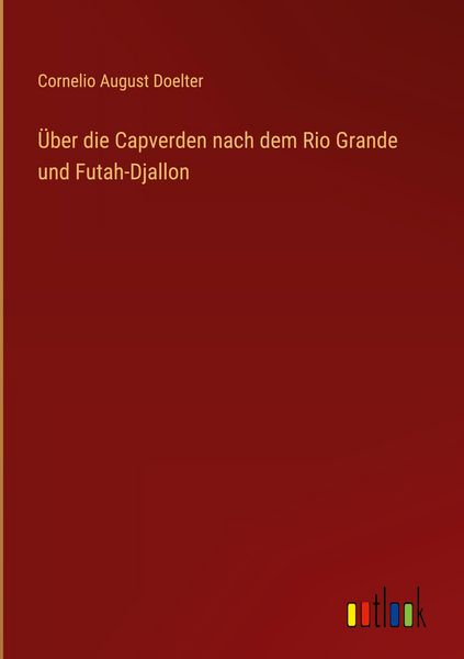 Produktbild: &Uuml;ber die Capverden nach dem Rio Grande und Futah-Djallon