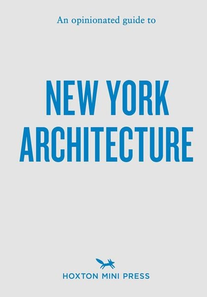 Produktbild: An Opinionated Guide to New York Architecture