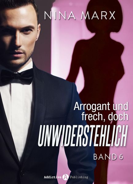 Produktbild: Arrogant und frech, doch unwiderstehlich - Band 6