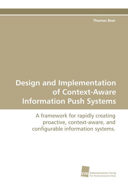 Produktbild: Design and Implementation of Context-Aware Information Push Systems