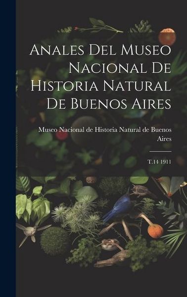 Produktbild: Anales del Museo Nacional de Historia Natural de Buenos Aires: T.14 1911