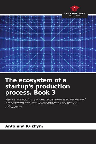 Produktbild: The ecosystem of a startup's production process. Book 3