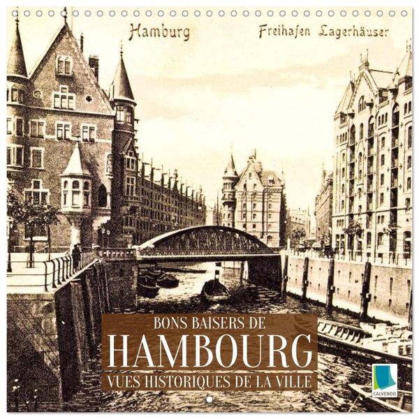 Bons baisers de Hambourg : Vues historiques de la ville (Calendrier mural carré 2025 30x30 cm) Calendrier double avec un