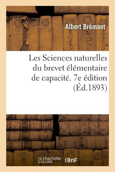 Produktbild: Les Sciences Naturelles Du Brevet &Eacute;l&eacute;mentaire de Capacit&eacute; Et Des Cours de l'Ann&eacute;e Compl&eacute;mentaire