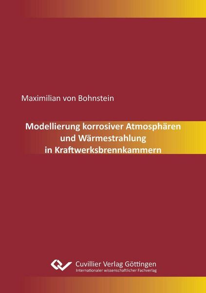 Produktbild: Modellierung korrosiver Atmosph&auml;ren und W&auml;rmestrahlung in Kraftwerksbrennkammern