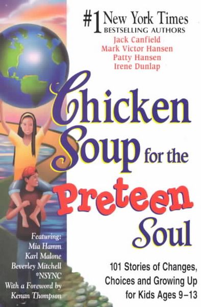 Produktbild: Chicken Soup for the Preteen Soul: 101 Stories of Changes, Choices and Growing Up for Kids Ages 9-13