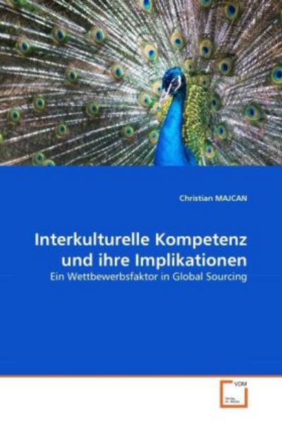MAJCAN, C: Interkulturelle Kompetenz und ihre Implikationen, Taschenbuch von Christian Majcan, VDM, 978-3-639-32998-8