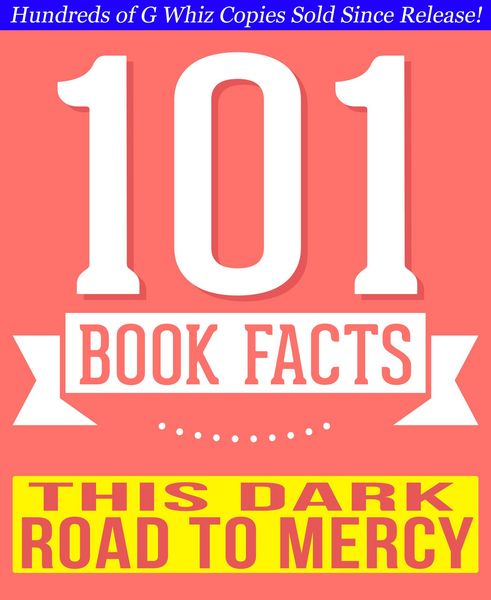 Produktbild: This Dark Road to Mercy - 101 Amazing Facts You Didn't Know (101BookFacts.com)