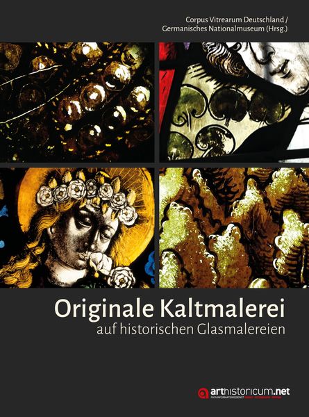 Originale Kaltmalerei auf historischen Glasmalereien, Taschenbuch von , Arthistoricum.net, 9783947449019