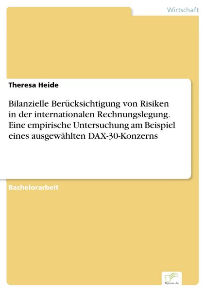 Produktbild: Bilanzielle Ber&uuml;cksichtigung von Risiken in der internationalen Rechnungslegung. Eine empirische Untersuchung am Beispiel eines ausgew&auml;hlten DAX-30-Ko