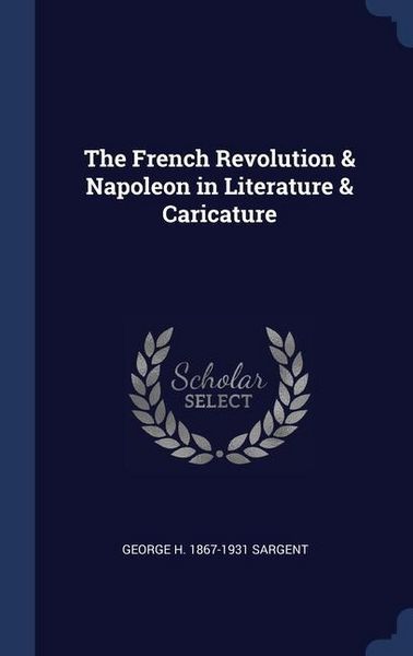 Produktbild: The French Revolution & Napoleon in Literature & Caricature