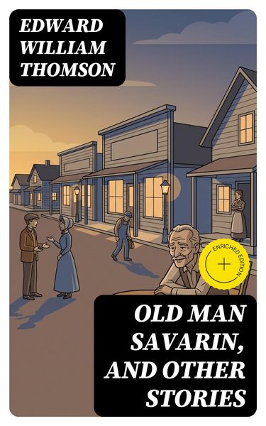 Produktbild: Old Man Savarin, and Other Stories