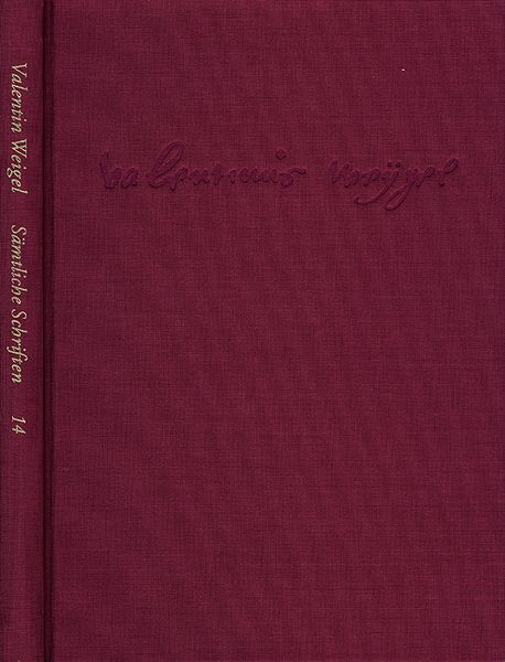 Produktbild: Weigel, Valentin: S&auml;mtliche Schriften. Neue Edition / Band 14: Erschlie&szlig;ungs- und Registerband