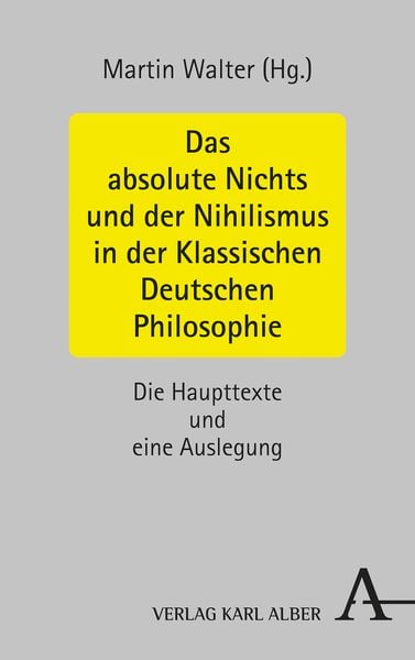 Produktbild: Das absolute Nichts und der Nihilismus in der Klassischen Deutschen Philosophie