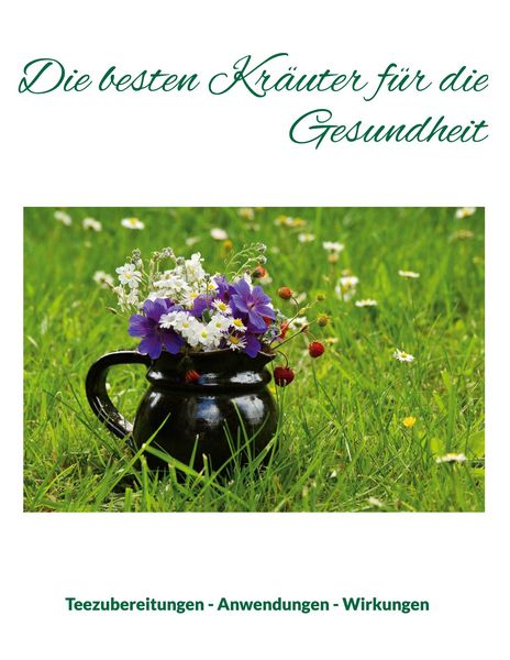 Produktbild: Die besten Kr&auml;uter f&uuml;r die Gesundheit