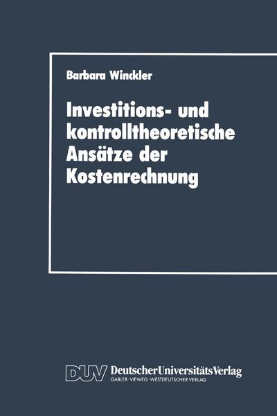 Produktbild: Investitions- und kontrolltheoretische Ans&auml;tze der Kostenrechnung
