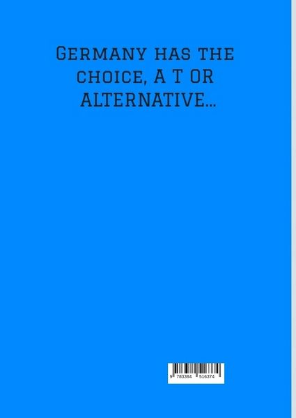 Produktbild: Germany has the choice, A T OR ALTERNATIVE...