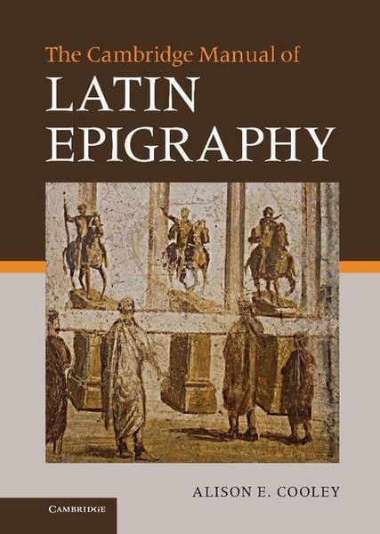 Produktbild: The Cambridge Manual of Latin Epigraphy