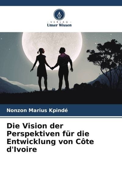 Produktbild: Die Vision der Perspektiven f&uuml;r die Entwicklung von C&ocirc;te d'Ivoire