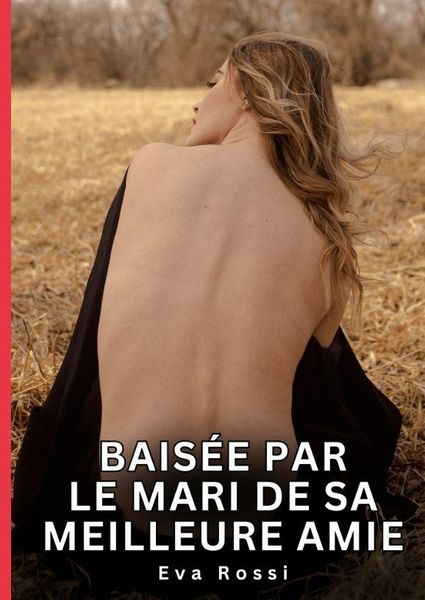 Produktbild: Bais&eacute;e par le mari de sa meilleure amie