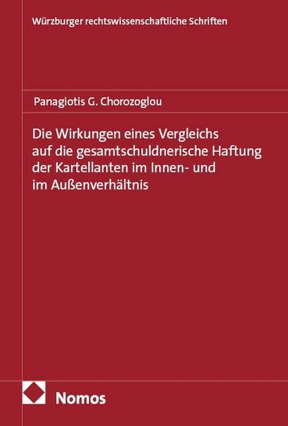 Produktbild: Die Wirkungen eines Vergleichs auf die gesamtschuldnerische Haftung der Kartellanten im Innen- und im Au&szlig;enverh&auml;ltnis