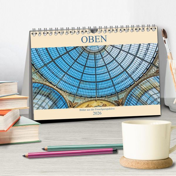 Produktbild: Oben - Bilder aus der Froschperspektive (Tischkalender 2026 DIN A5 quer), CALVENDO Monatskalender