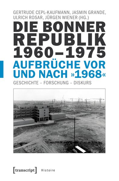 Produktbild: Die Bonner Republik 1960-1975 - Aufbr&uuml;che vor und nach &raquo;1968&laquo;