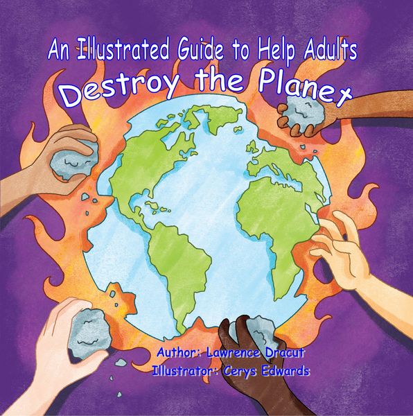 Produktbild: An Illustrated Guide to Help Adults Destroy the Planet