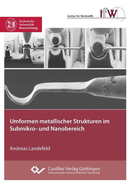 Produktbild: Umformen metallischer Strukturen im Submikro- und Nanobereich