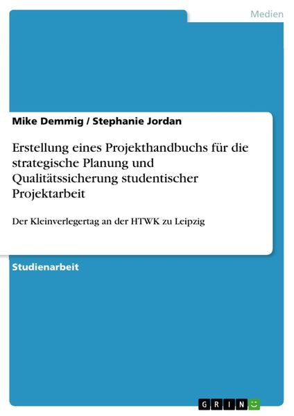 Produktbild: Erstellung eines Projekthandbuchs f&uuml;r die strategische Planung und Qualit&auml;tssicherung studentischer Projektarbeit